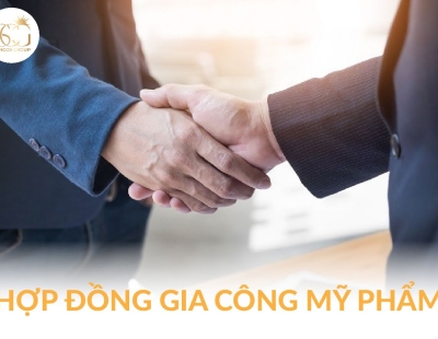 Hợp đồng gia công mỹ phẩm - Cơ sở pháp lý quan trọng trong hợp tác sản xuất