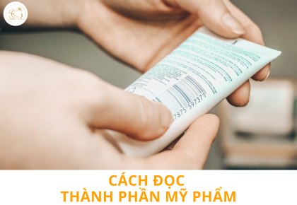 Cách đọc thành phần mỹ phẩm: Trở thành người tiêu dùng thông thái chỉ trong 5 phút
