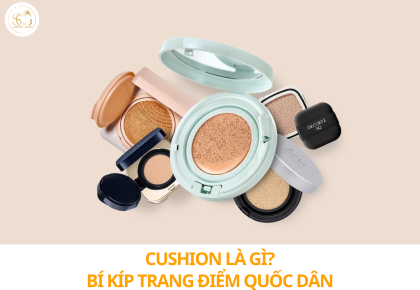 Cushion là gì? Khám phá toàn tập về bảo bối trang điểm quốc dân