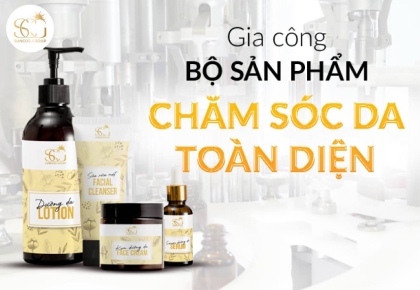 Gia công bộ sản phẩm chăm sóc da toàn diện - Giải pháp bứt phá doanh thu