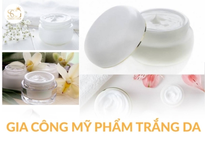 Gia công mỹ phẩm trắng da: Đột phá công thức an toàn, hiệu quả cho thương hiệu bạn