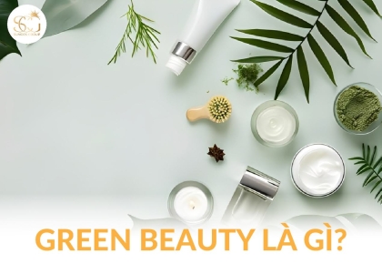 Green Beauty là gì? Xu hướng làm đẹp xanh thân thiện môi trường 