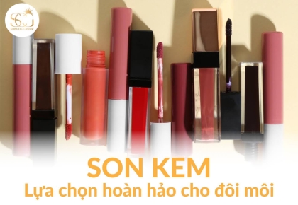 Son kem: Lựa chọn hoàn hảo cho đôi môi căng mướt, màu sắc chuẩn chỉnh