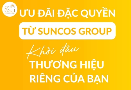 Ưu đãi đặc quyền SunCos Group – Bệ phóng xây dựng thương hiệu mỹ phẩm riêng