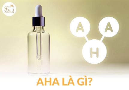 AHA là gì? Tác dụng và cách dùng AHA trong mỹ phẩm giúp da sáng mịn, sạch mụn