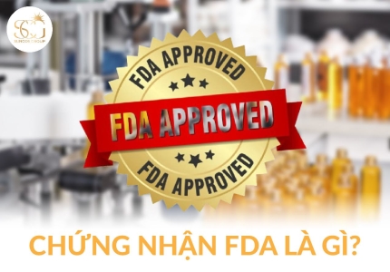 Chứng nhận FDA là gì? Quy định, quy trình và ý nghĩa trong ngành mỹ phẩm