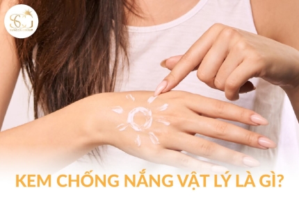 Kem chống nắng vật lý là gì? Cách phân biệt, công dụng và điểm nổi bật