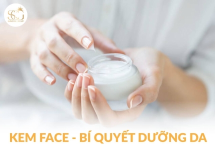 Kem Face – Bí quyết dưỡng da sáng khỏe, mịn màng mỗi ngày