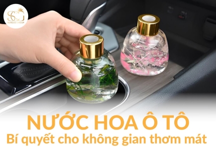 Nước hoa ô tô: Bí quyết tạo không gian thơm mát và thư giãn trên mọi hành trình