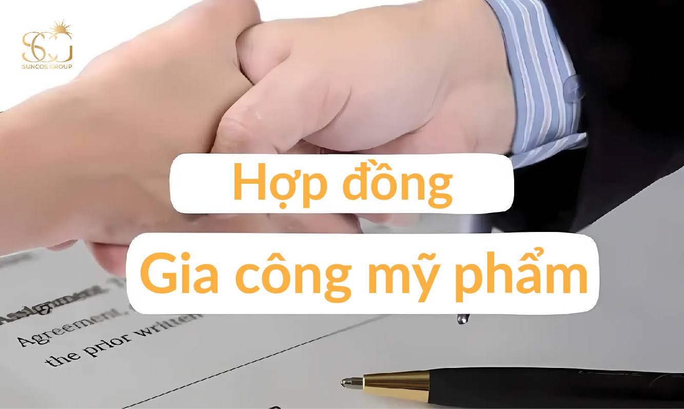 hợp đồng gia công mỹ phẩm là gì